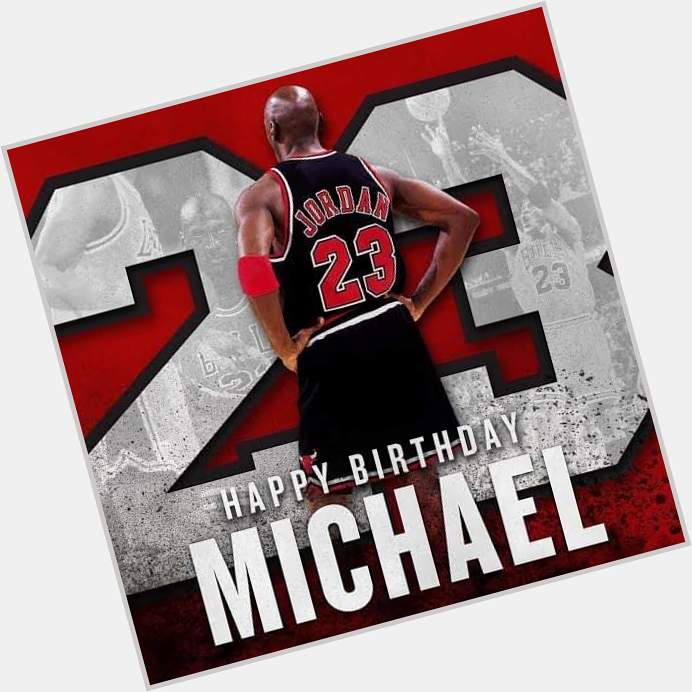 Happy birthday Michael Jordan 