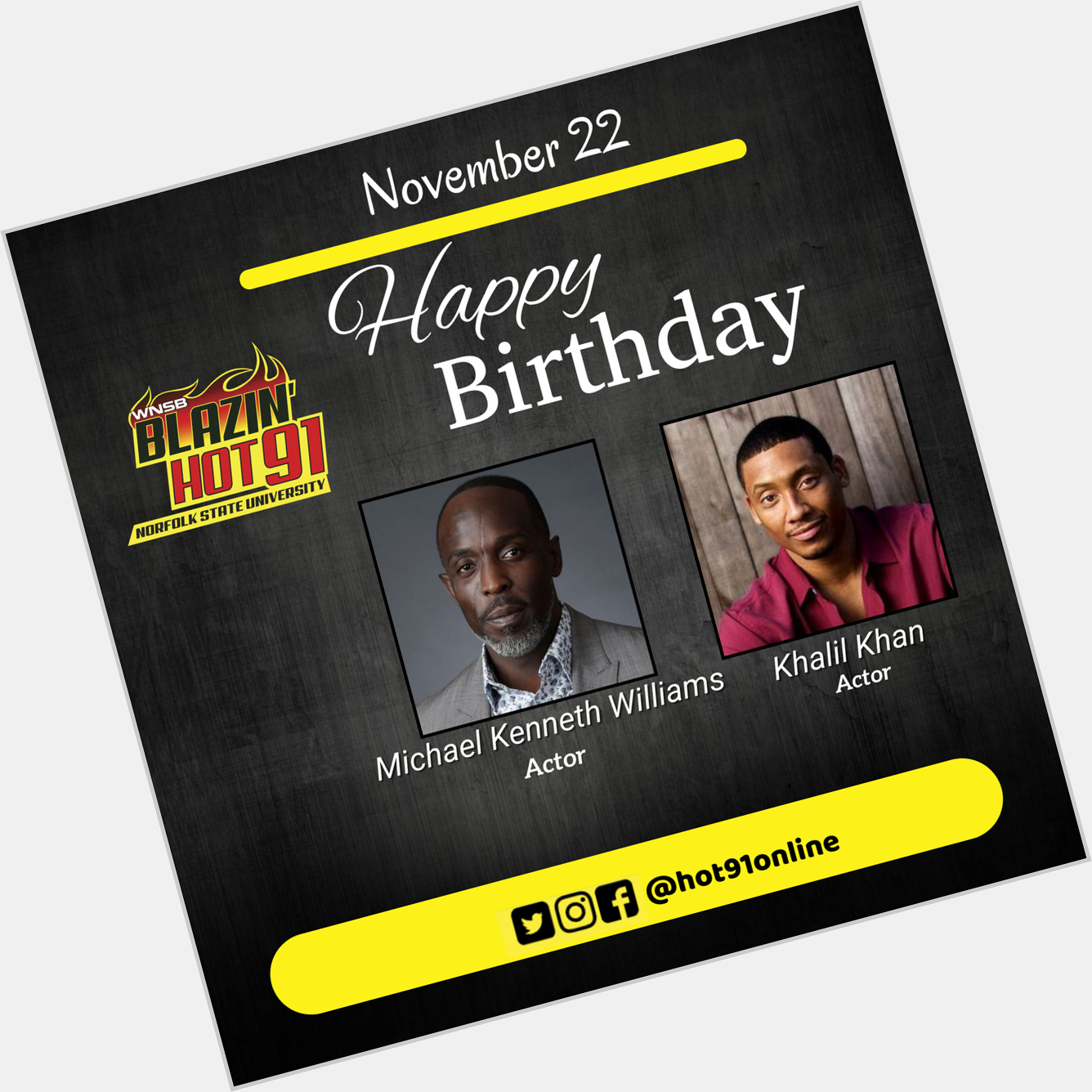 Happy Blazin\ Hot Birthday to Michael Kenneth Williams & Khalil Khan  