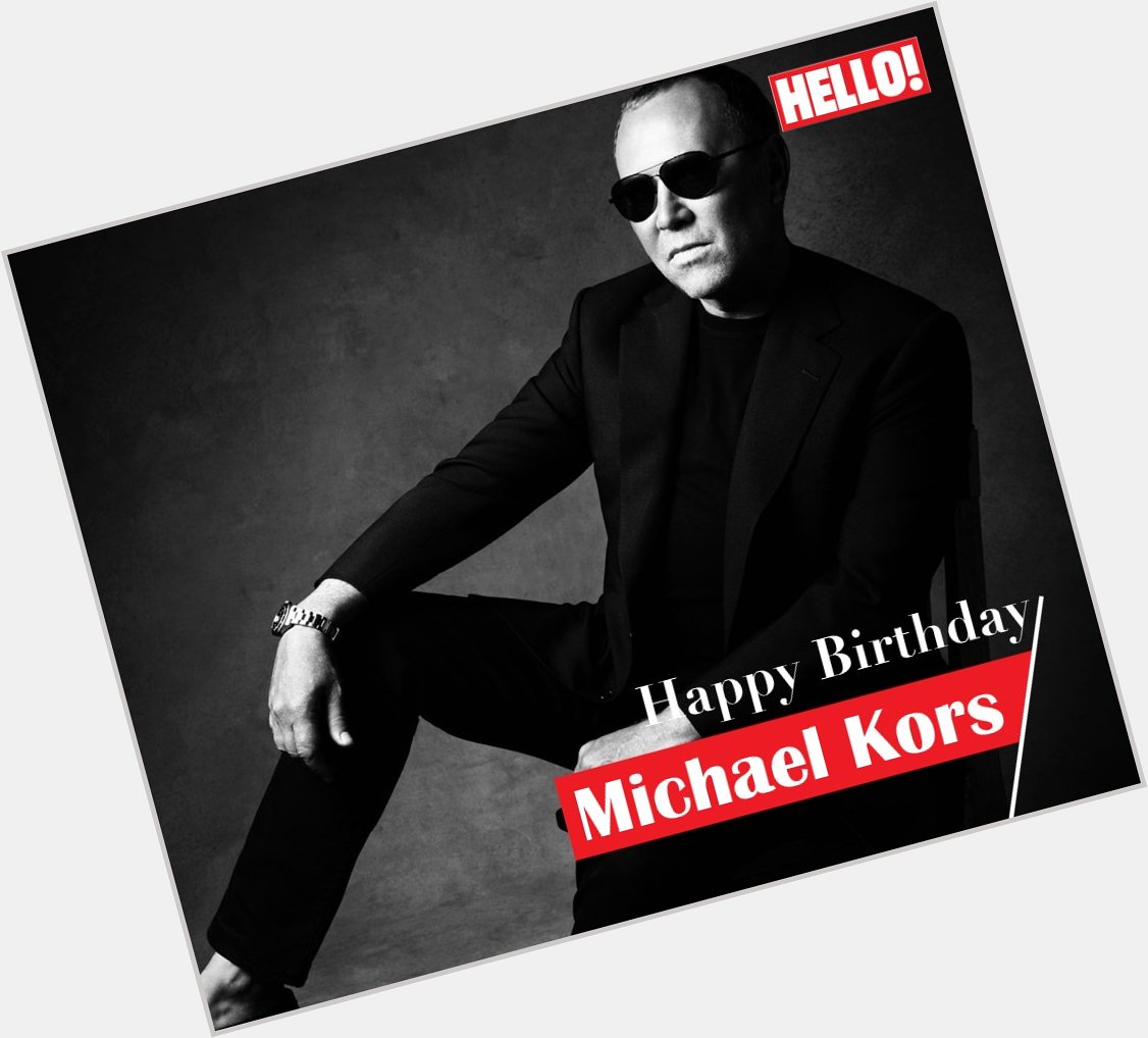 HELLO! wishes Michael Kors a very Happy Birthday   