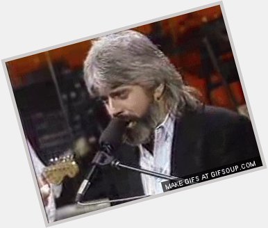  Happy birthday to you...  ~A hoarse Michael McDonald 