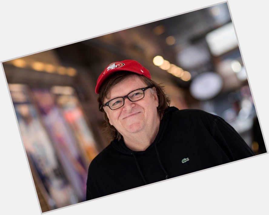 Happy Birthday Michael Moore, stirring the pot onscreen and off since 1954! 