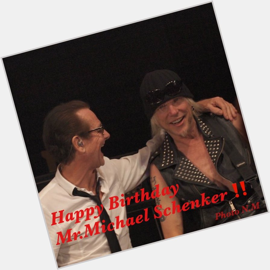  Happy Birthday Mr.Michael Schenker!! 