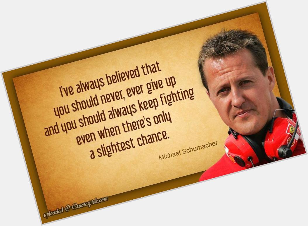 Happy Birthday Michael Schumacher, keep fighting  