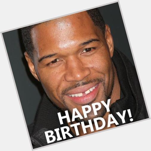 Happy Born Day Michael Strahan of the     