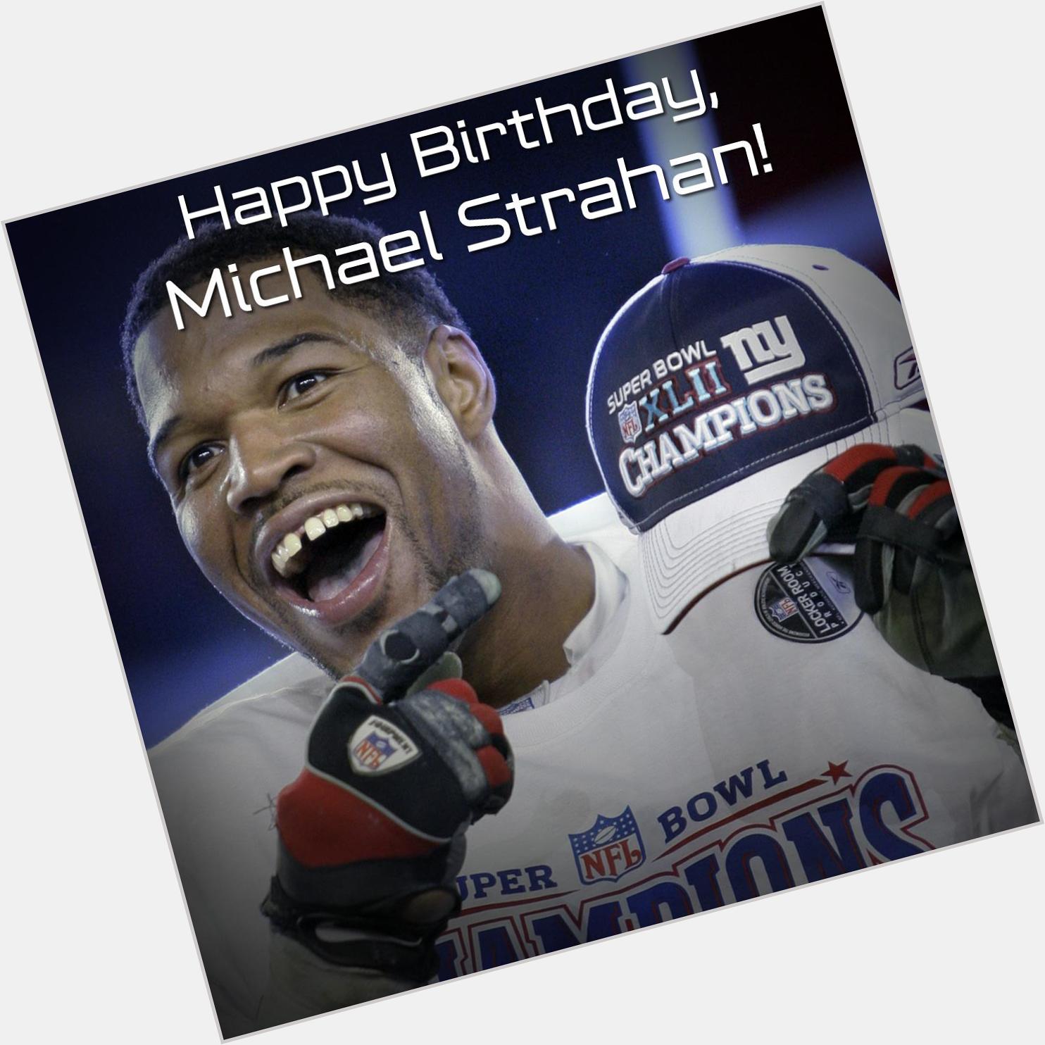 " Happy Birthday,  Happy Birthday Michael Strahan!!!