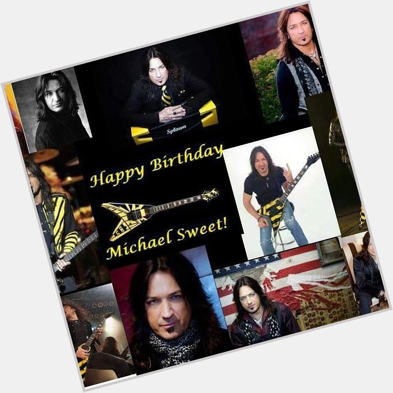   Happy Birthday to (Michael Sweet)!  