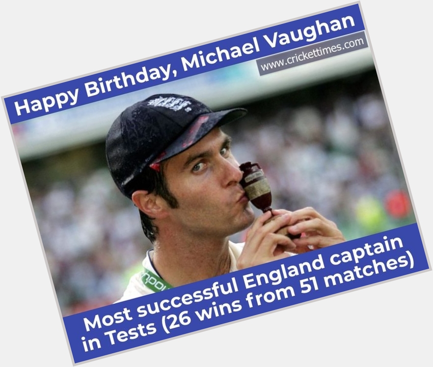 Happy Birthday, Michael Vaughan 