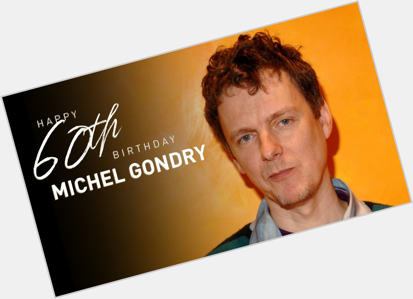 Happy 60th birthday Michel Gondry!

Read his bio here:  