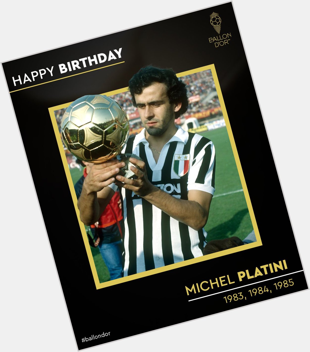 Happy birthday to the 1983, 1984, 1985 Ballon d Or, Michel Platini ! 