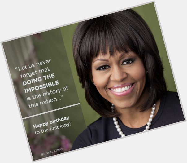 \" Happy Birthday to First Lady Michelle Obama!  Cool ppl a awesome so r da  