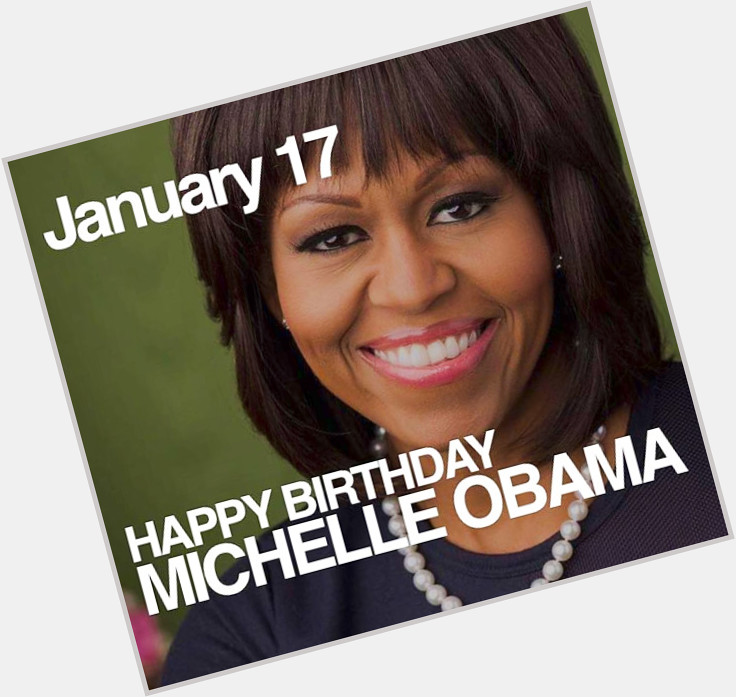  Happy Birthday Michelle Obama  