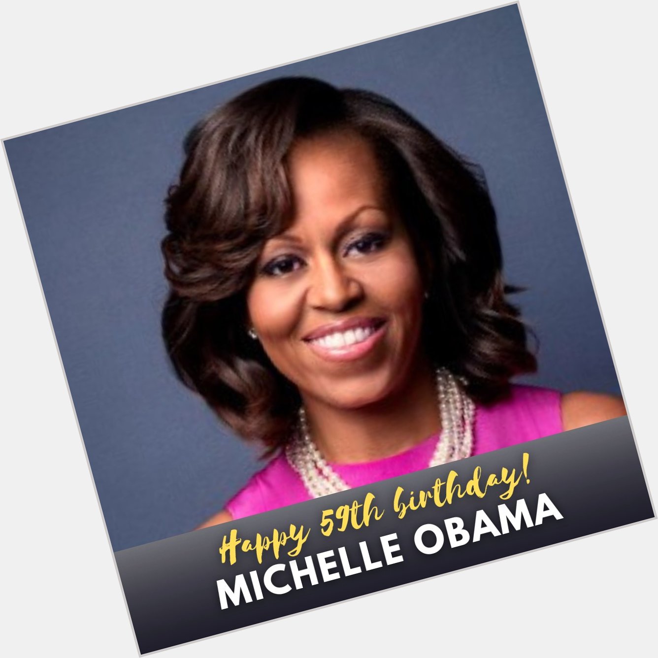 Happy birthday to Michelle Obama, who turns 59 today! 
