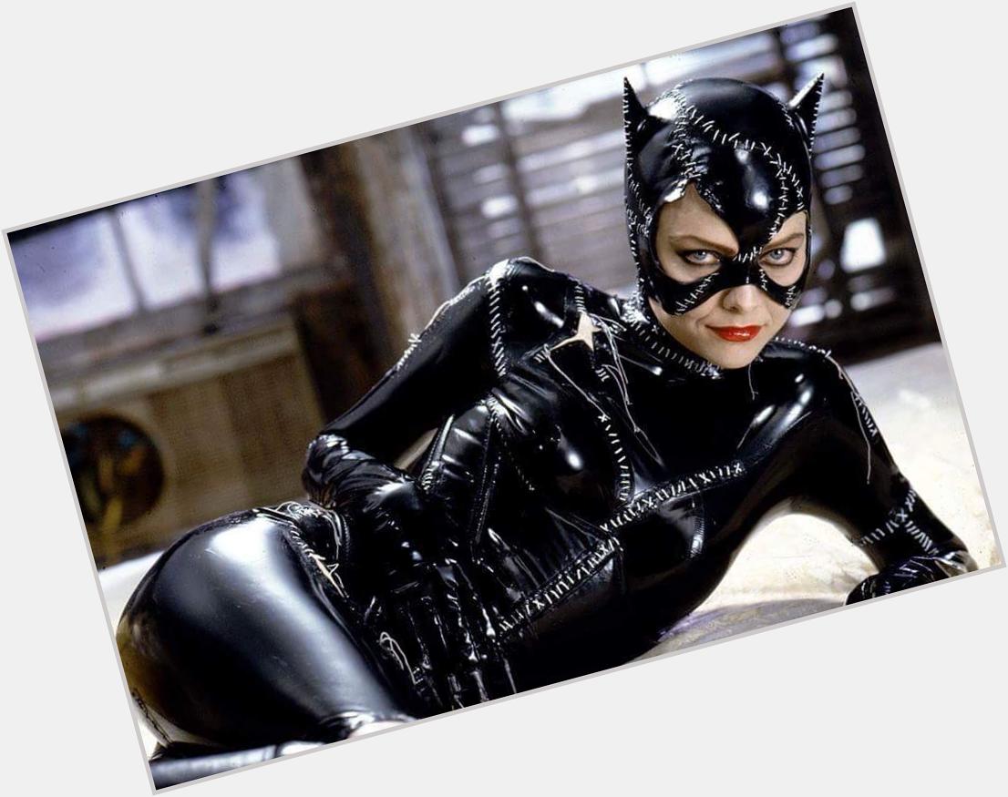 Grrr.., happy birthday Michelle Pfeiffer. The sexiest cat there ever was. 