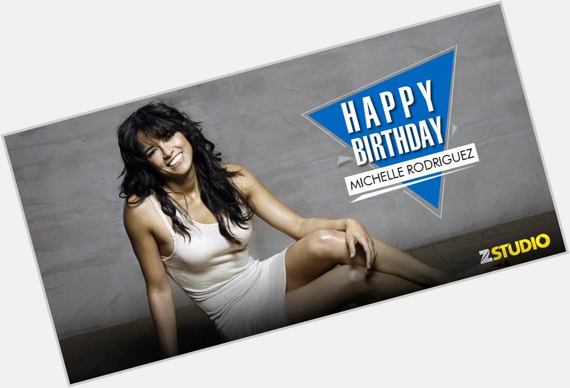 Here s wishing the Fast and Furious beauty, Michelle Rodriguez, a very happy birthday! Send in your wishes! 