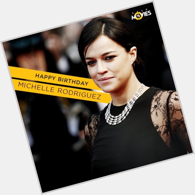 Happy Birthday to beauty and brawn personified, Michelle Rodriguez! 