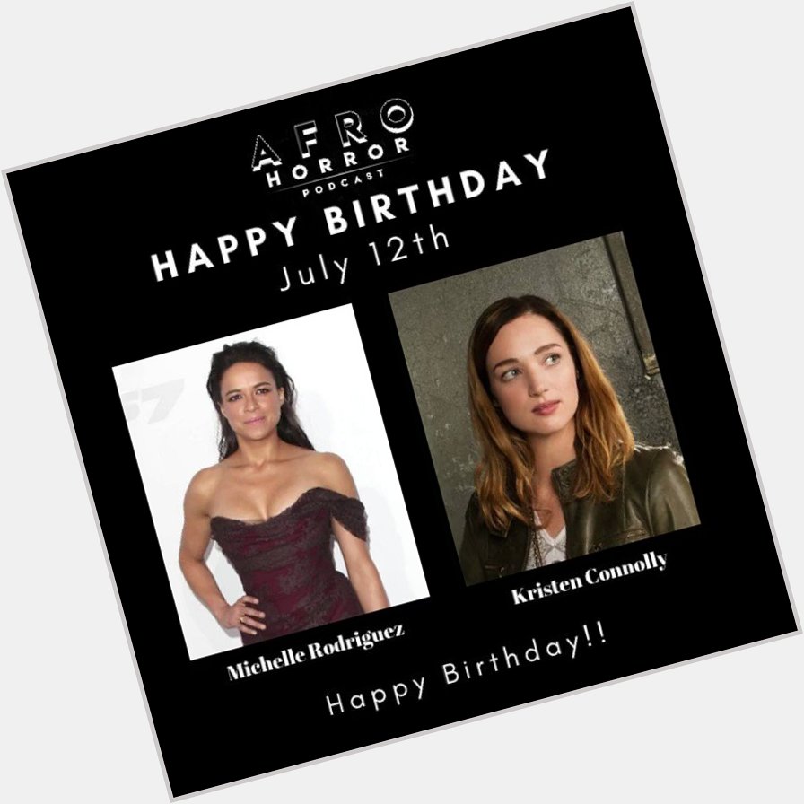 Happy Birthday Michelle Rodriguez & Kristen Connolly! 