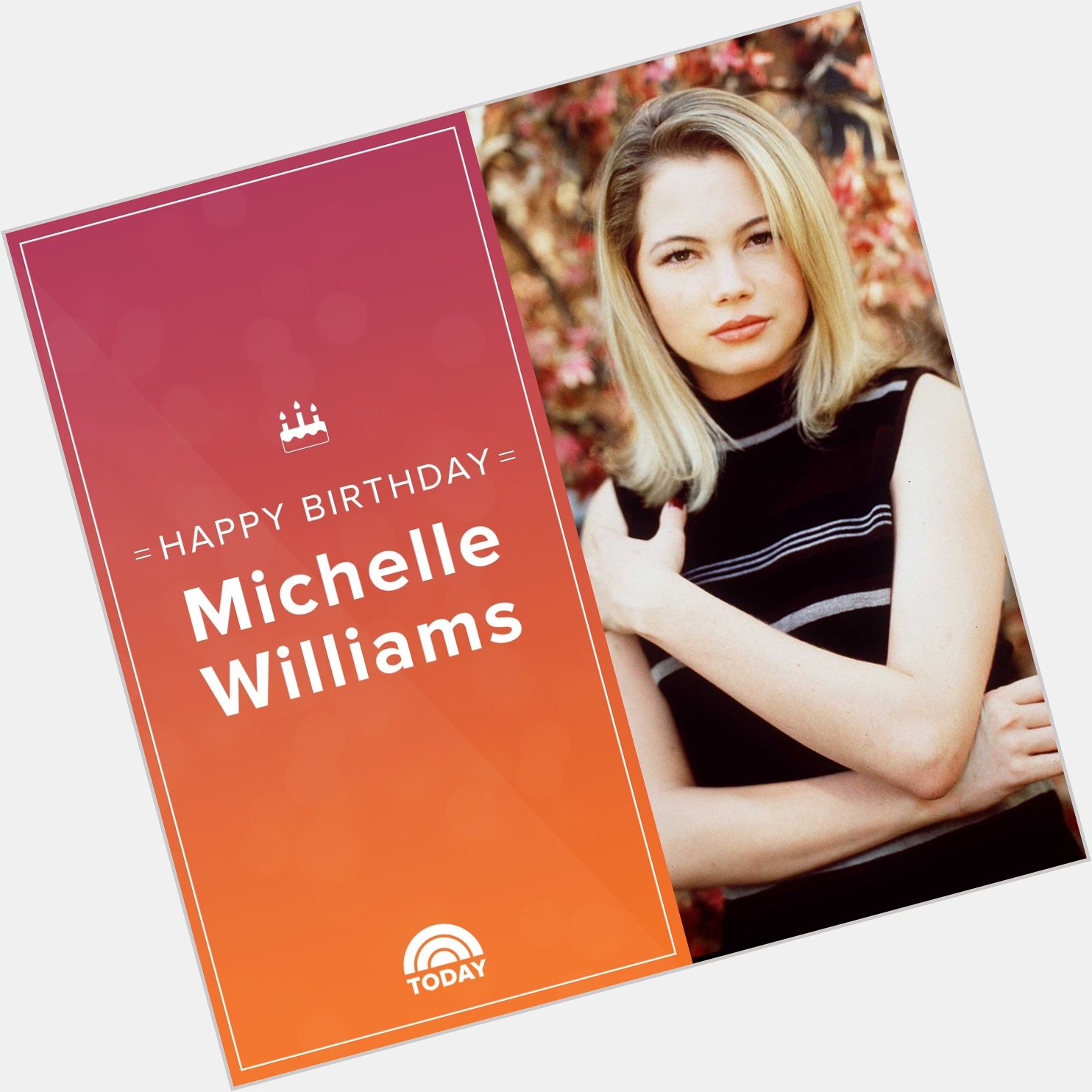 We don\t want to wait ... to wish Michelle Williams a happy birthday!  
