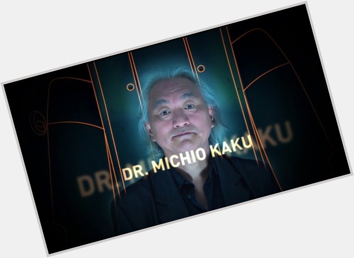 Happy birthday Dr. Michio Kaku, born January 24, 1947.  