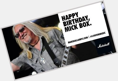 Happy Birthday to Mick Box, guitarist of British rock legends  
