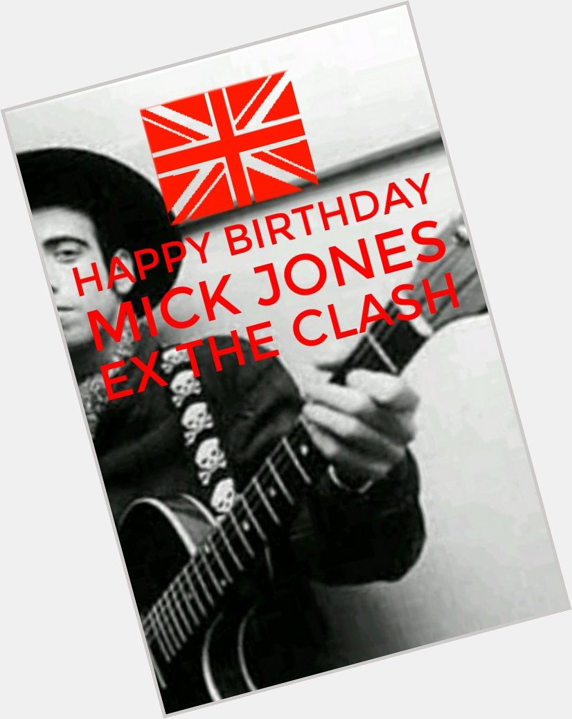   Happy Birthday Mick Jones                              ( ) 