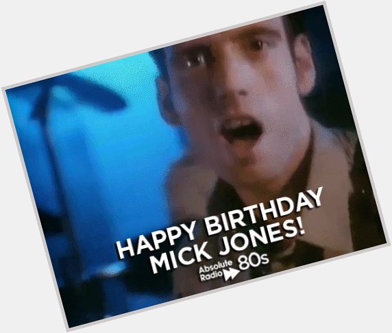 A big happy birthday to the legend that is Mick Jones of & 