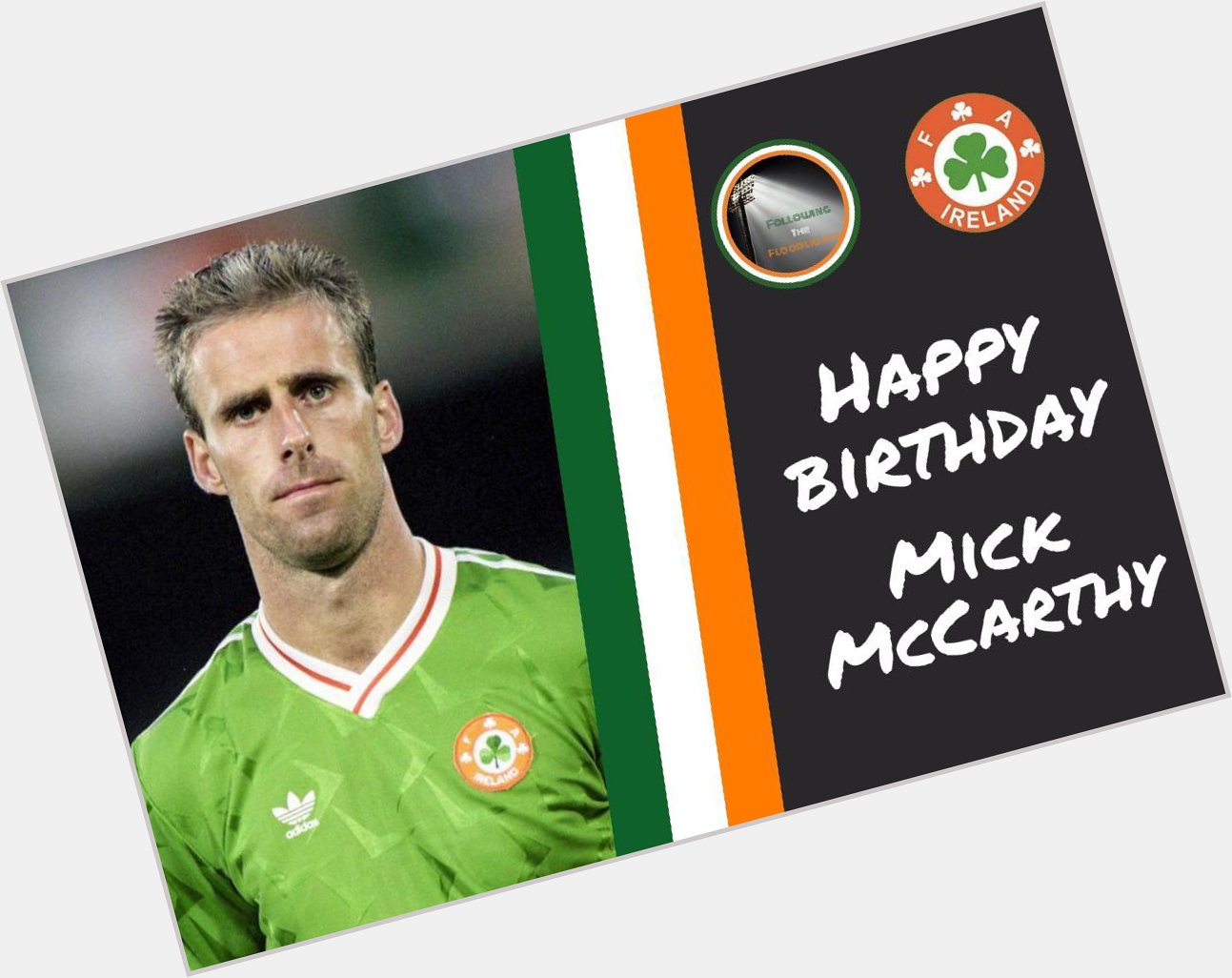 A very Happy Birthday to former Ireland Manager and captain fantastic, Mick McCarthy  