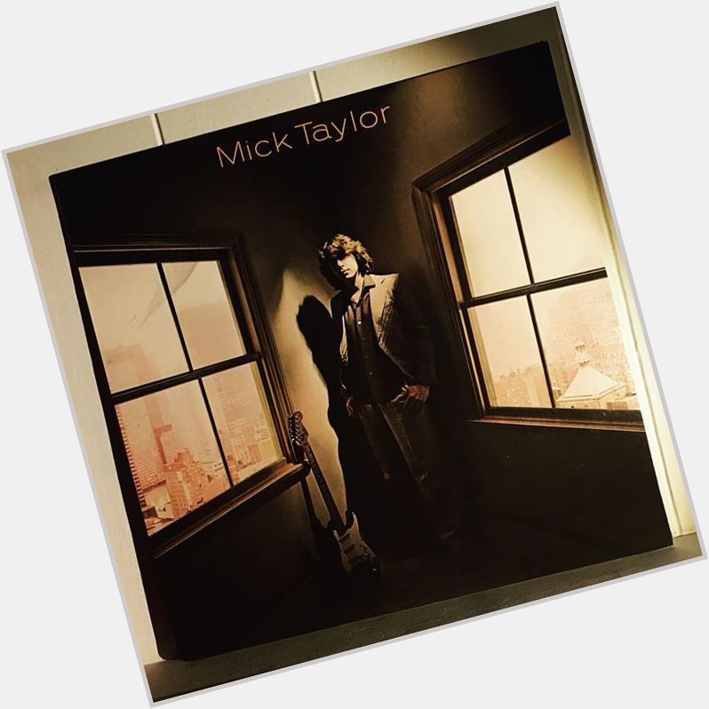 1/17 Mick Taylor 70     Happy Birthday!! 