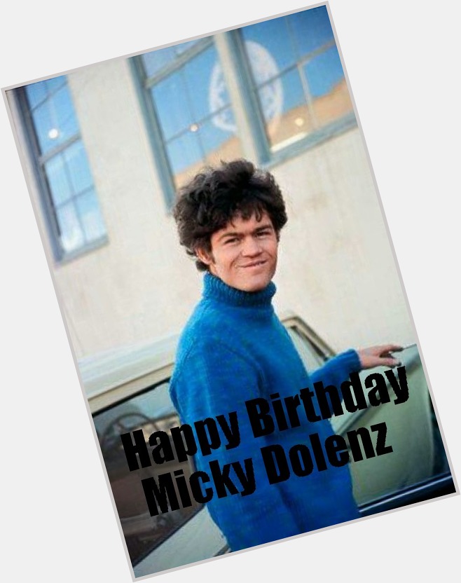  Happy Birthday Micky Dolenz 
