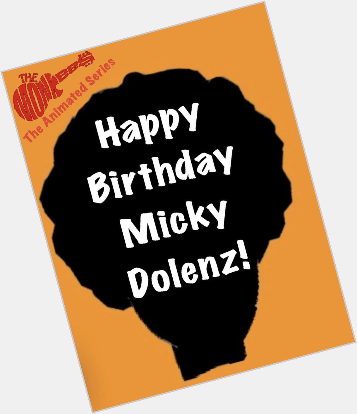 Happy Birthday to a member of the greatest TV show and group ever, Micky Dolenz!!!    