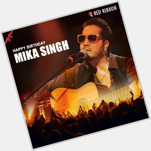 Happy Birthday Mika Singh .   