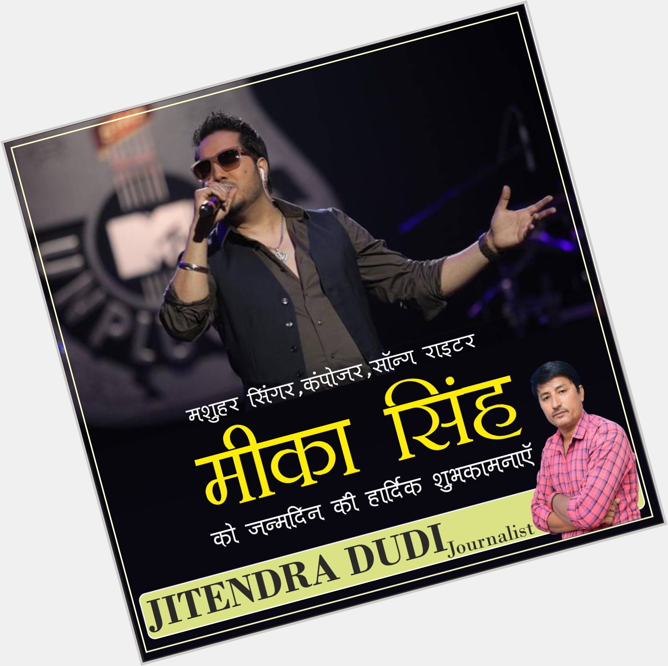 Happy birthday to famous singer composer songwriter Mika Singh ji 