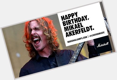 Happy Birthday to frontman and Marshall artist, Mikael Akerfeldt 