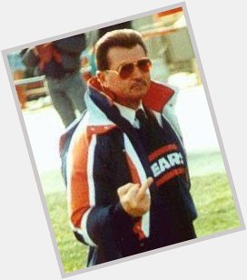 HAPPY 79th Birthday to Da Coach and ultimate Bear, Mike Ditka 