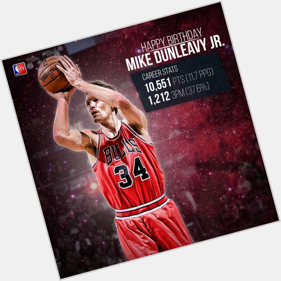  : Happy Birthday Mike Dunleavy Jr! The guard turns 35 today. 
