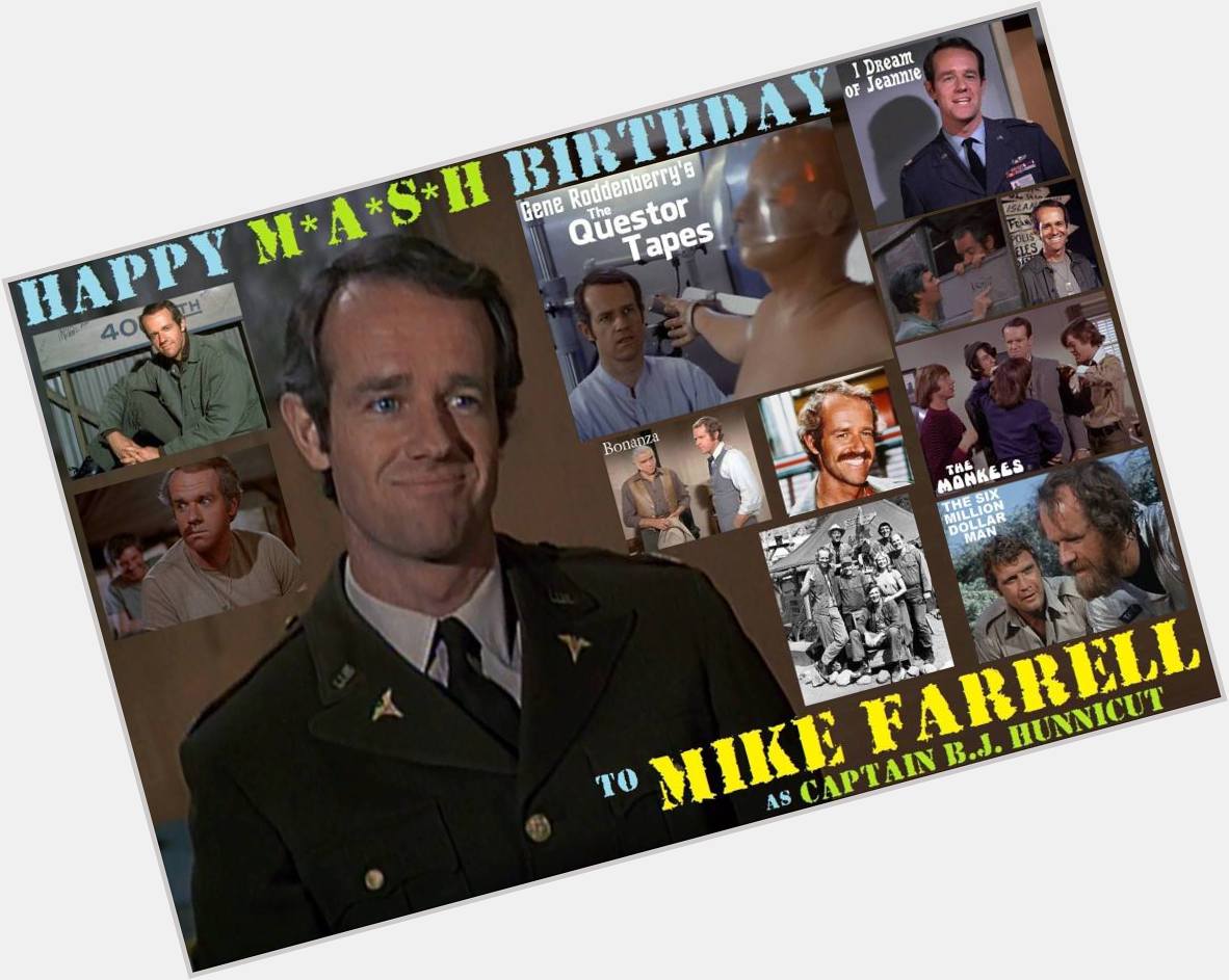 Happy birthday Mike Farrell, born February 6, 1939.  