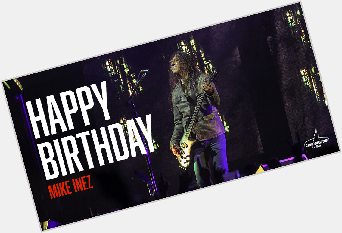 There are No Excuses not to wish Mike Inez from a happy birthday! 