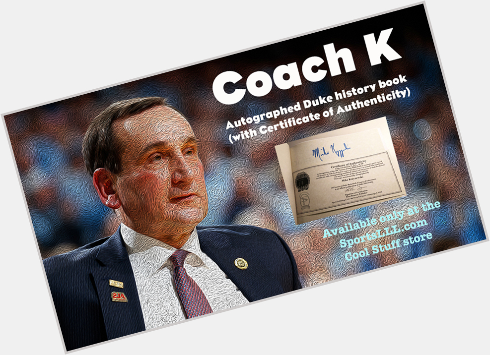 Happy 76th Birthday to former Duke basketball coach Mike Krzyzewski.  