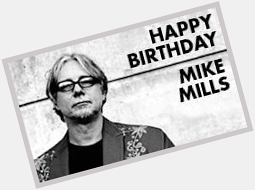 Happy Birthday Mike Mills  