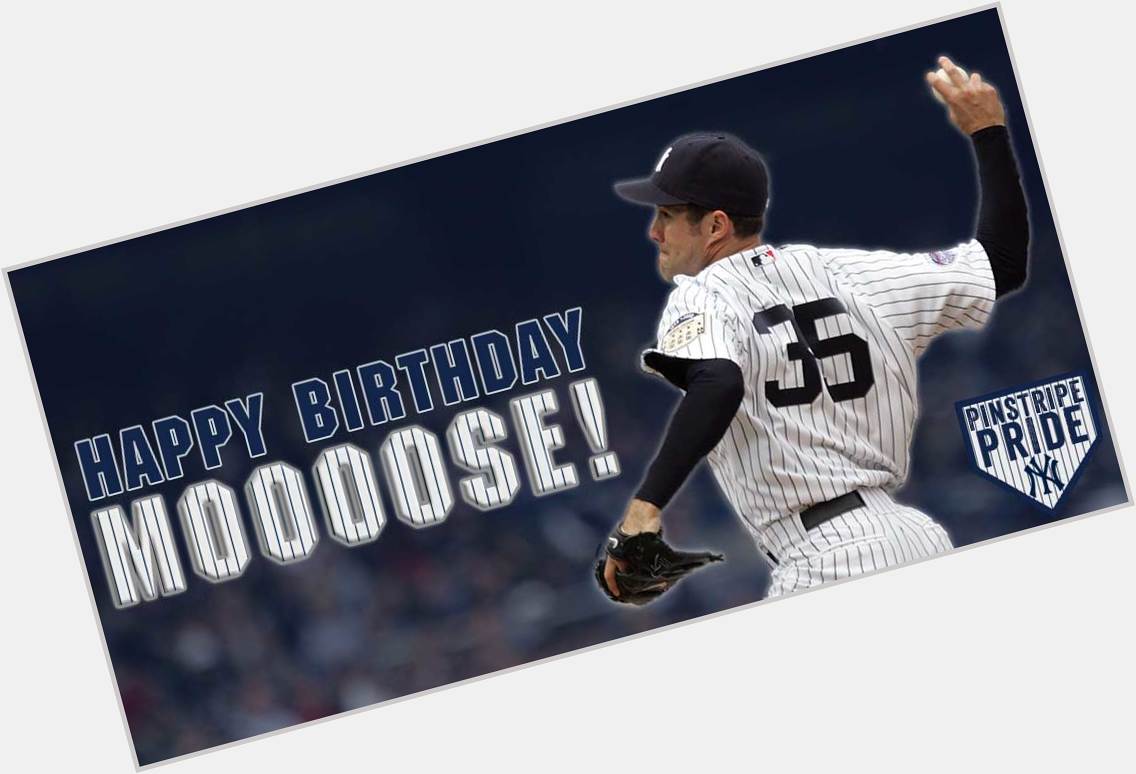 How about a loud round of Moooooose to wish a happy birthday to Mike Mussina! 