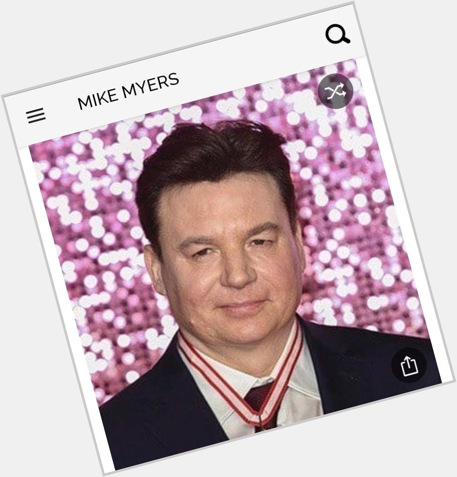 Happy birthday to this great actor.  Happy birthday to Mike Myers 