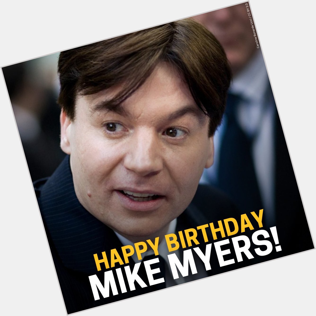 Happy birthday! What was your favorite Mike Myers movie? 