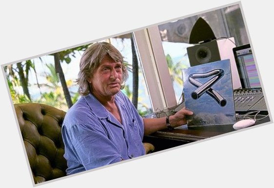 
Happy Birthday Mike Oldfield !!