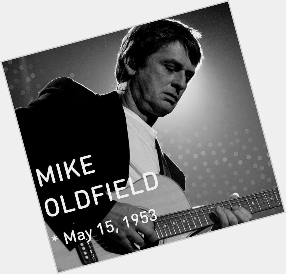 Happy Birthday Mike Oldfield 