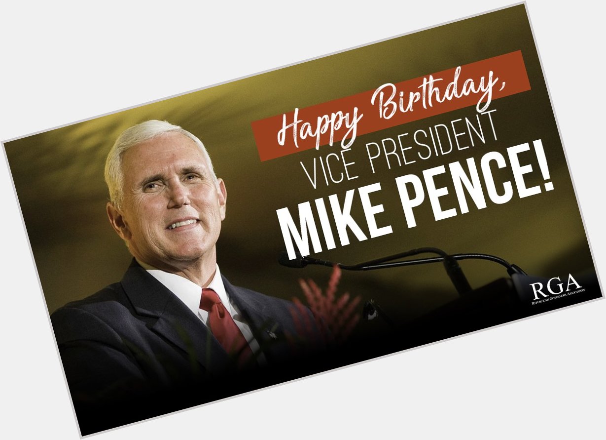 Happy Birthday to our Vice President Mike Pence, a great former GOP Governor of Indiana! 