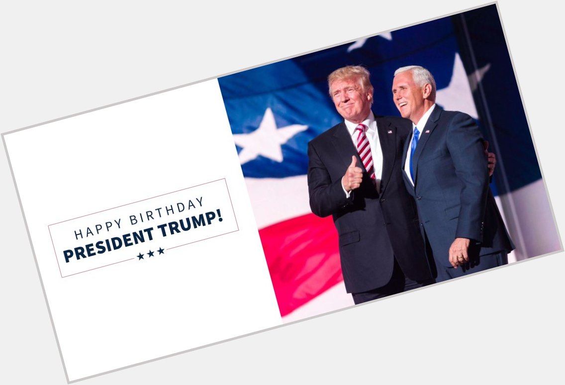 Happy Birthday to the 45th President of the United States and my good friend, President 