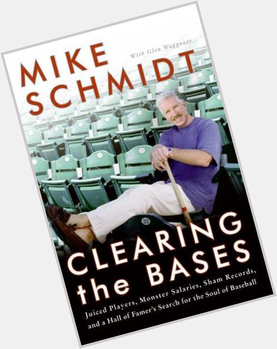Happy Birthday Mike Schmidt !.  Great day to read his book 