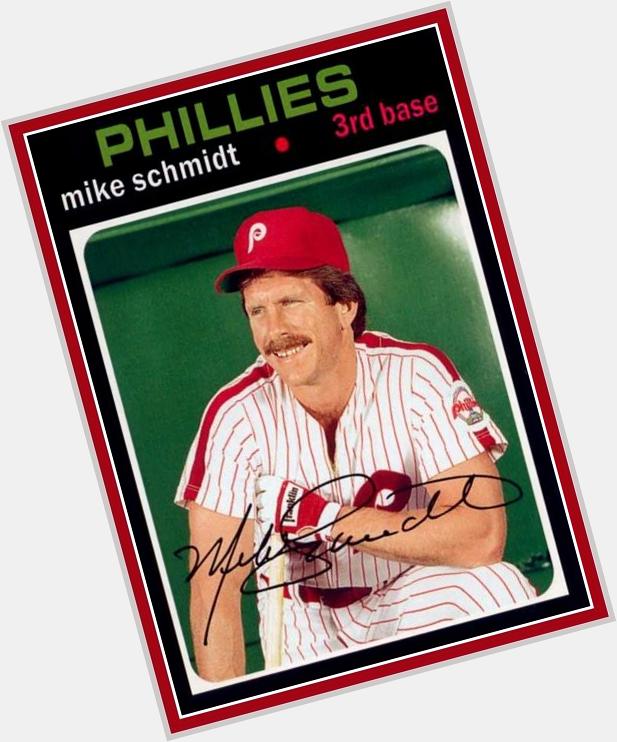 Happy Birthday Mike Schmidt! ~ Philadelphia legend & HOF\er turns 66 today, Cheers to you \"Schmitty\"! 