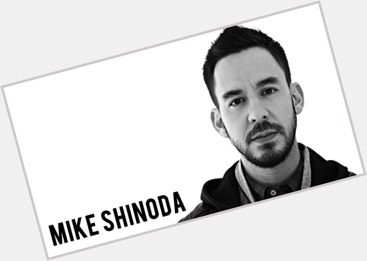 Happy Birthday Mike Shinoda! ... 