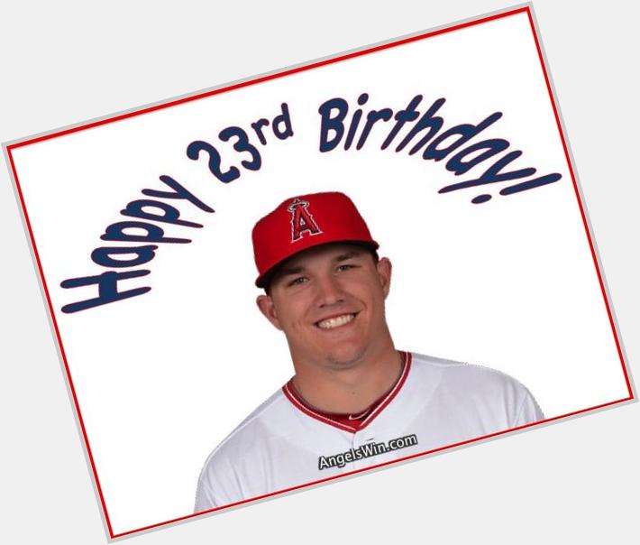 Please join us in the 23rd annual celebration of Mike Trouts birth! Happy Birthday,  