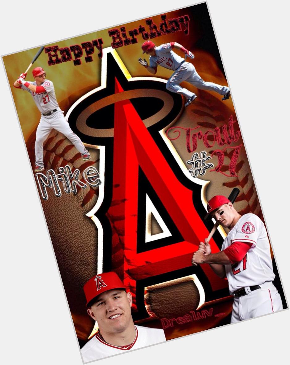Happy Birthday Mike Trout!  May all your wishes come true.     